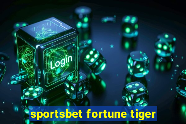 sportsbet fortune tiger